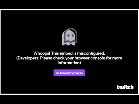 Twitch iframe embeds how to fix: "Whoops! This embed is misconfigured." error